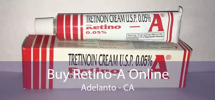 Buy Retino-A Online Adelanto - CA