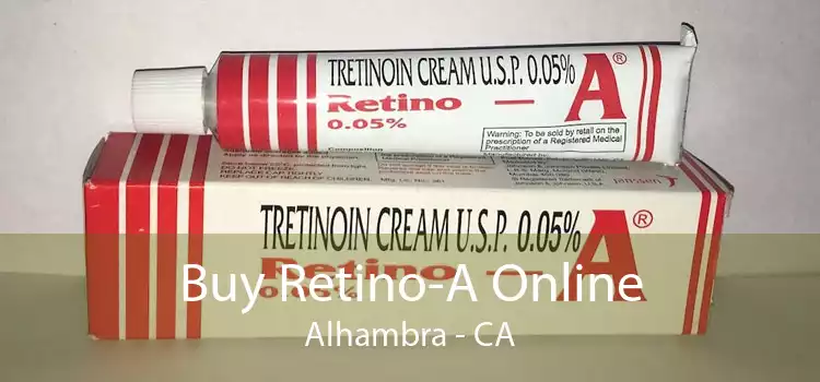 Buy Retino-A Online Alhambra - CA