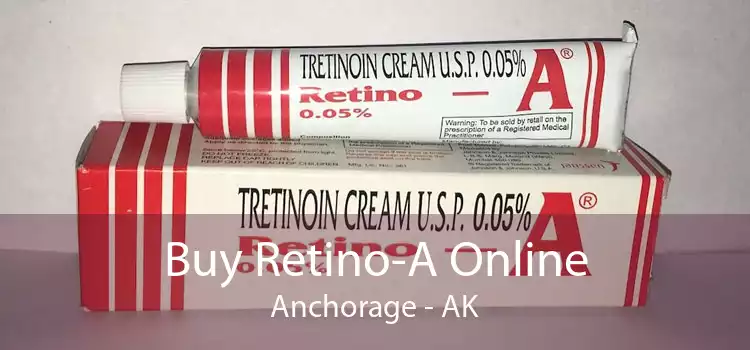 Buy Retino-A Online Anchorage - AK