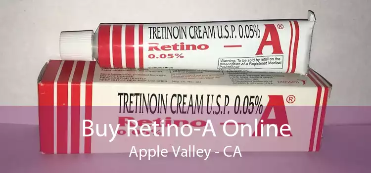 Buy Retino-A Online Apple Valley - CA