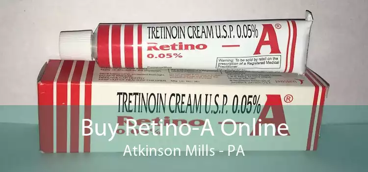 Buy Retino-A Online Atkinson Mills - PA