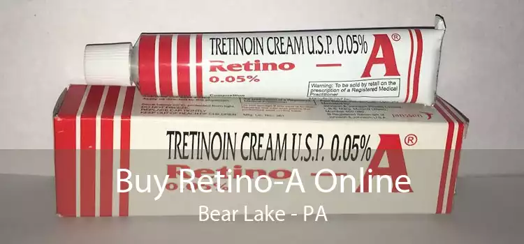 Buy Retino-A Online Bear Lake - PA