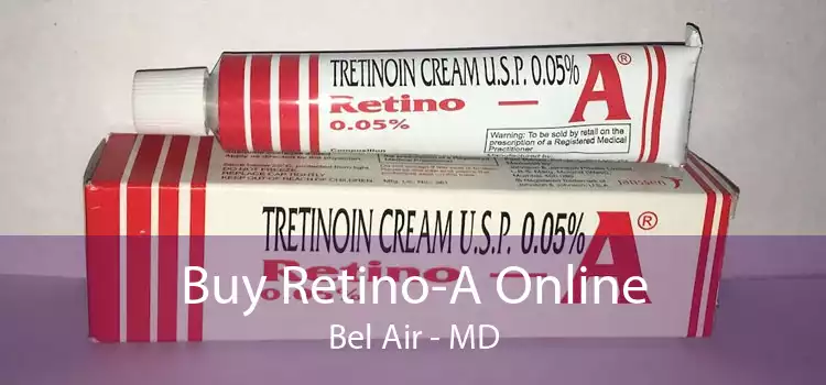 Buy Retino-A Online Bel Air - MD