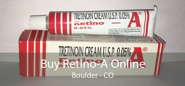 Buy Retino-A Online Boulder - CO