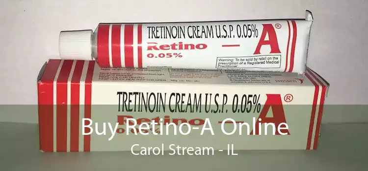 Buy Retino-A Online Carol Stream - IL