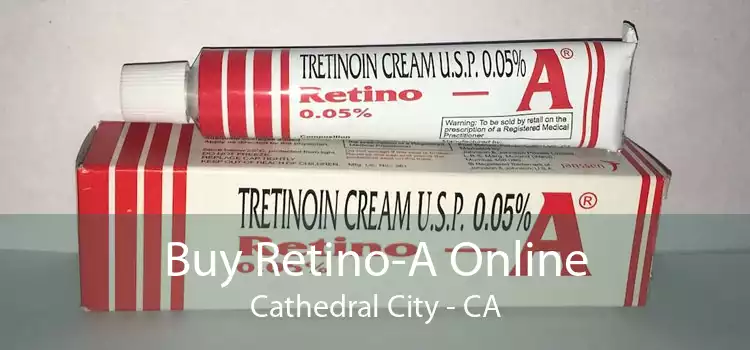 Buy Retino-A Online Cathedral City - CA