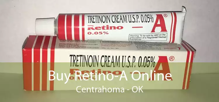 Buy Retino-A Online Centrahoma - OK