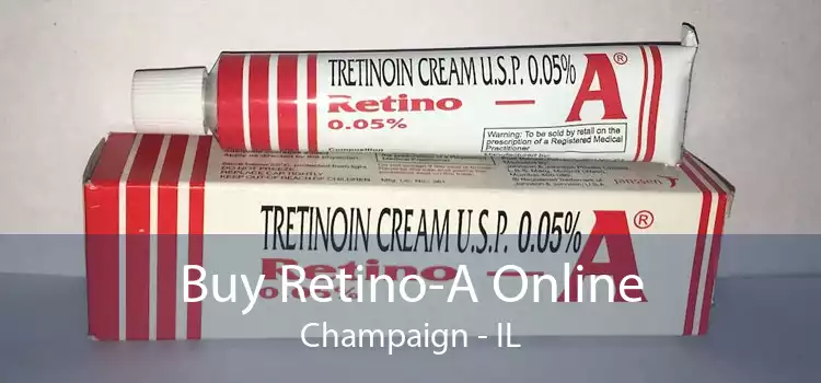 Buy Retino-A Online Champaign - IL