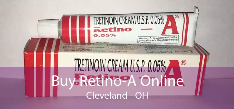 Buy Retino-A Online Cleveland - OH