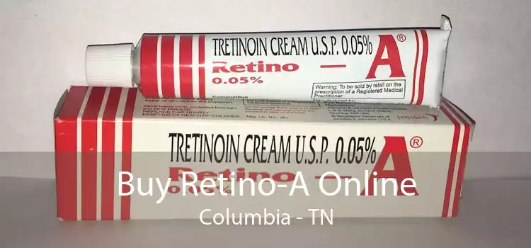 Buy Retino-A Online Columbia - TN