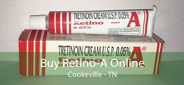 Buy Retino-A Online Cookeville - TN