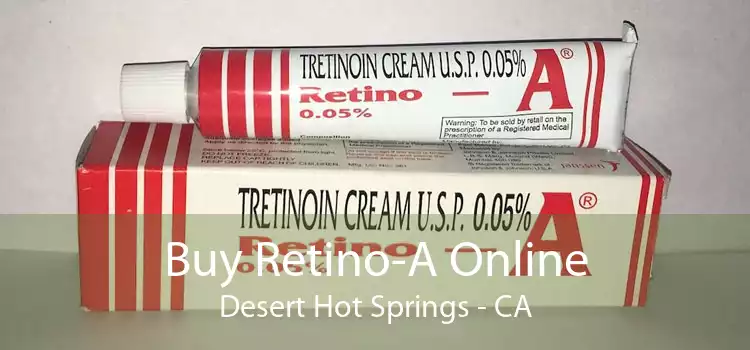 Buy Retino-A Online Desert Hot Springs - CA